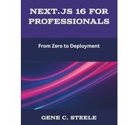 Next.js 16 for Professionals: From Zero to Deployment