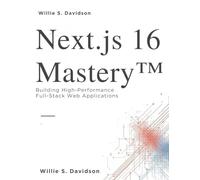 Next.js 16 Mastery: Building High-Performance Full-Stack Web Applications