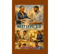 Next Level 2.0 For Everyday Living
