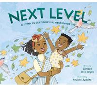 Next Level: A Hymn in Gratitude for Neurodiversity