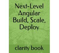 Next-Level Angular Build, Scale, Deploy