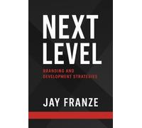 Next Level: Branding and Development Strategies