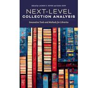 Next-Level Collection Analysis: Innovative Tools and Methods for Libraries (Core Monographs)