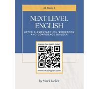 Next Level English - Upper Elementary ESL Workbook and Confidence Builder (Book 2)