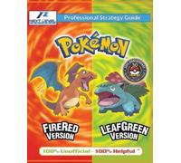 Next Level Guid Pokemon FireRed and LeafGreen Strategy Guide (Full C (Tascabile)