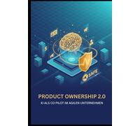 NEXT LEVEL PRODUCT OWNER: SKALIEREN MIT SAFE & KI: Schluss mit Ticket-Schreiben: Backlogs automatisieren, PI Plannings meistern und endlich wieder Strategie machen.