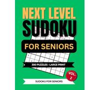 Next Level Sudoku For Seniors: Sudoku For Seniors Volume 2