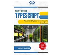 Next-Level TypeScript: Advanced Types, Generics, and Interfaces