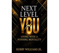 Next Level You: 5 Keys To Living with a Winning Mentality