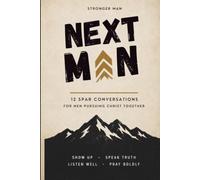Next Man: 12 SPAR Conversations for Men Pursuing Christ Together