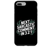 Next Sarcastic Comment In 3 2 1 Espressione sarcastica |- Custodia per iPhone 7 Plus/8 Plus