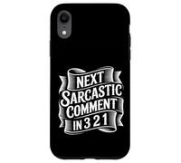 Next Sarcastic Comment In 3 2 1 Espressione sarcastica - Custodia per iPhone XR