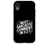 Next Sarcastic Comment In 3 2 1 Espressione sarcastica |- Custodia per iPhone XR