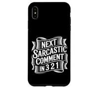 Next Sarcastic Comment In 3 2 1 Espressione sarcastica - Custodia per iPhone XS Max