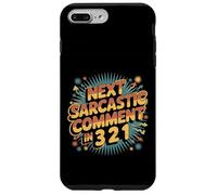 Next Sarcastic Comment In 3 2 1 Sarcastic Expression - Custodia per iPhone 7 Plus/8 Plus