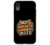 Next Sarcastic Comment In 3 2 1 Sarcastic Expression - Custodia per iPhone XR