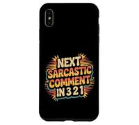 Next Sarcastic Comment In 3 2 1 Sarcastic Expression - Custodia per iPhone XS Max
