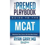 Next Step Test Prep Ryan Gray M The Premed Playbook Guide to the MCA (Tascabile)