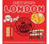 Next Stop: London: A Fun London Coloring Book for Kids Ages 3-8 | Explore Big Ben, Red Buses, Buckingham Palace, London Landmarks & More