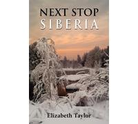 Next Stop Siberia - Taylor Elizabeth