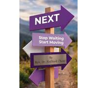 NEXT: Stop Waiting. Start Moving.