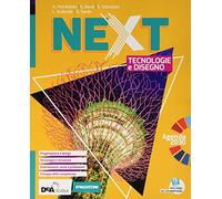 Next. Tecnologie e disegno. Ediz. compatta. Con Quaderno delle competenze e Tavole di disegno. Per la Scuola media. Con e-book. Con espansione online