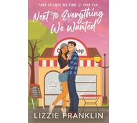 Next to Everything We Wanted: A Sweet YA Romance