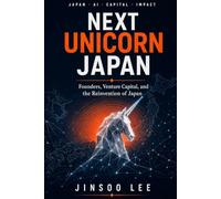 Next Unicorn Japan: Why the Next Big AI Breakthroughs Will Come from Japan