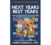Next Years Best Years: Taking Your Retirement to the Next Level