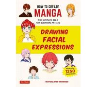NextCreator Henshubu How to Create Manga: Drawing Facial Expressions (Tascabile)