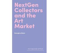 NextGen Collectors and the Art Market