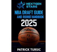 NextGen Stars NBA Draft Guide and Rookie Handbook 2025
