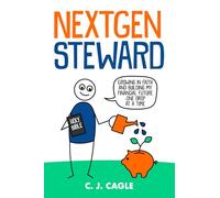NextGen Steward: Faith-Filled Stewardship For Your Financial Future
