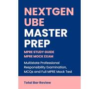 NextGen UBE Master Prep MPRE Study Guide & Mock Exam: Multistate Professional Responsibility Examination, MCQs and Full MPRE Mock Test