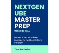 NextGen UBE Master Prep UBE Mock Exam: Bar Review, Strategies, and MCQs for NextGen Uniform Bar Exam