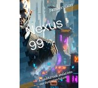 Nexus 99: A colorful look ahead into our dystopian future