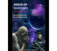 Nexus of Shadows: Kaden Ryker series: Book three