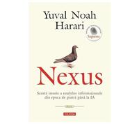 Nexus. Scurta Istorie A Retelelor Informationale Din Epoca De Piatra Pana La Ia