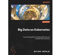 Neylson Crepalde Big Data on Kubernetes (Tascabile)