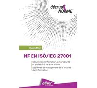 NF en ISO/IEC 27001: Sécurité de l'information, cybersécurité et protection de la vie privée - Système de management de la sécurité de l'information