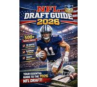 NFL Draft Guide 2026: The Complete Prospect Guide with 500 Football Player Profiles, Scouting Reports and Advanced Metrics