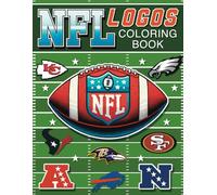 NFL Logos Coloring Book: A Fun and Fact-Packed Gridiron Adventure to the End Zone for Kids, Teens and Adults