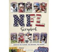 NFL Scrapbook: Discover the Players, the Matches, the History