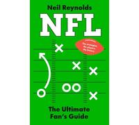 Neil Reynolds NFL: The Ultimate Fan’s Gu (Copertina rigida) (PRESALE 04/09/2025)