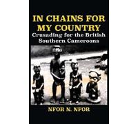 Nfor N Nfor In Chains for My Country. Crusading for the British Sout (Tascabile)
