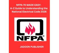NFPA 70 MADE EASY:: A-Z Guide to Understanding the National Electrical Code 2026