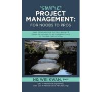 Ng Wei Kwan Pmp "Simple" Project Management (Copertina rigida)