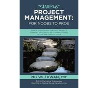 Ng Wei Kwan Pmp "Simple" Project Management (Tascabile)