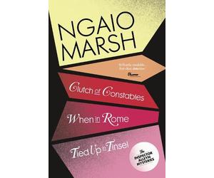 Ngaio Marsh Clutch of Constables / When in Rome / Tied Up In Tinsel (Tascabile)