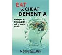 Ngaire Ann Hobbins Eat To Cheat Dementia (Tascabile)